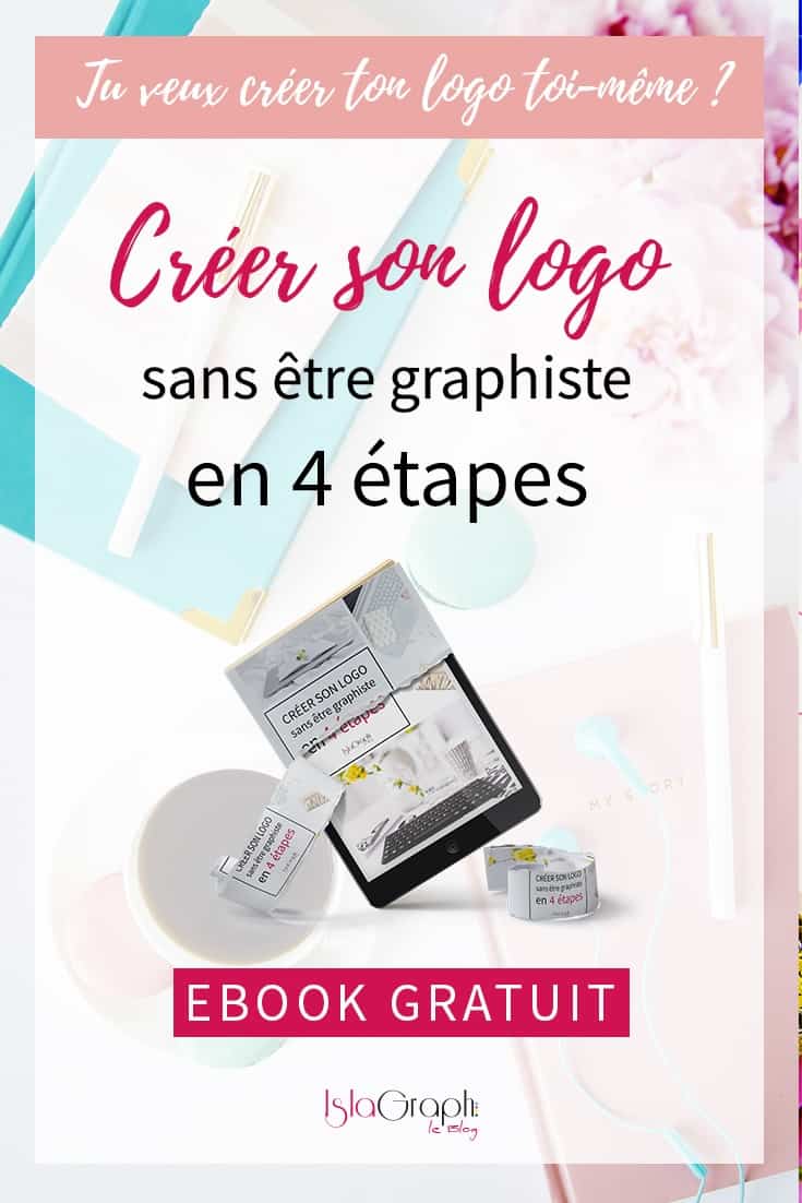 Tu veux créer ton logo par toi-même ? Je t'explique comment le réaliser en 4 étapes !