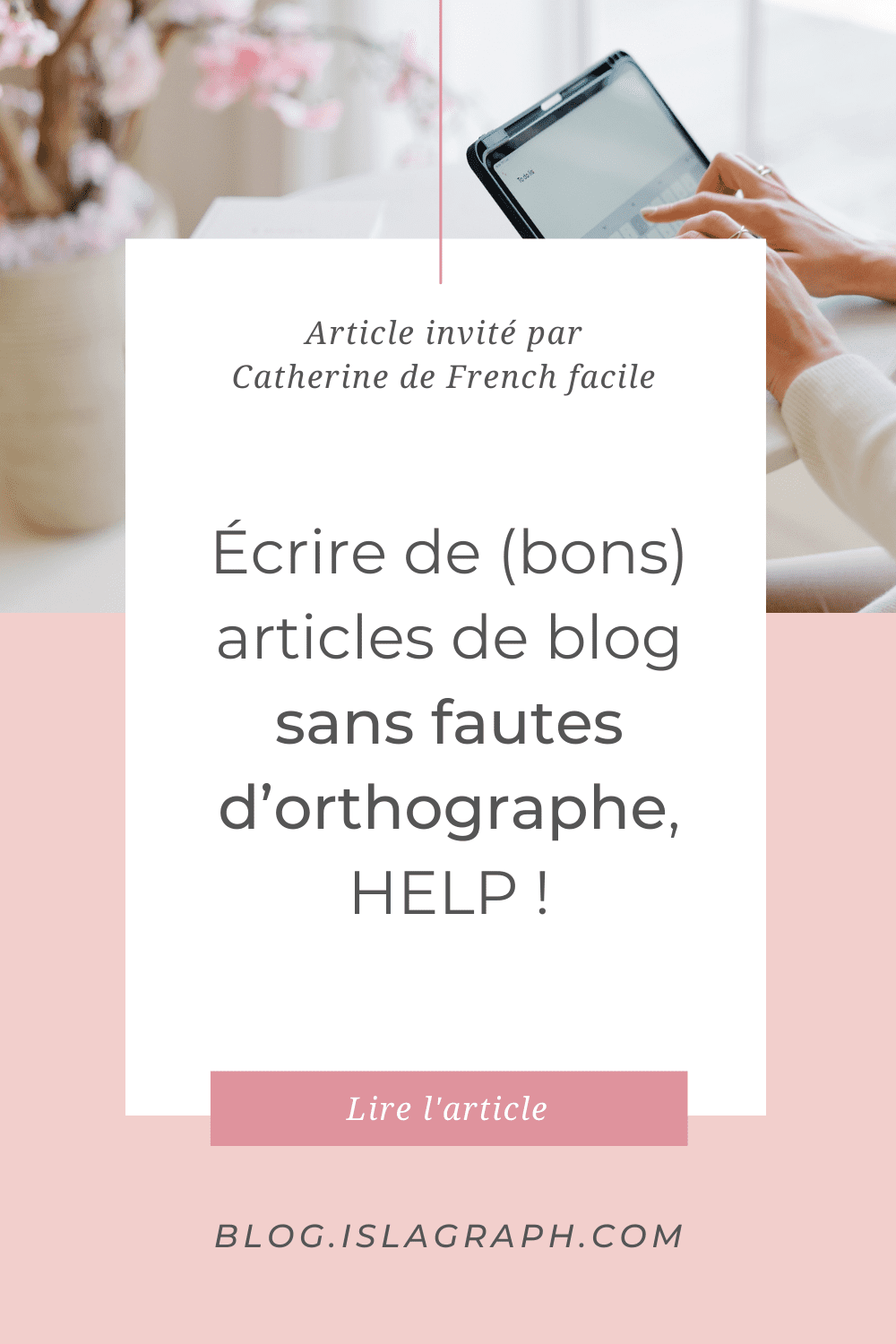 Écrire de (bons) articles de blog sans fautes d’orthographe, HELP !